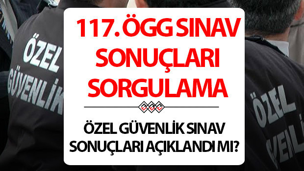 ogg sinav sonuclari aciklandi mi 2025 son dakika 117 ozel guvenlik gorevlisi sinav sonuclari ne zaman aciklanacak nasil ogrenilir egmgovtr ogg sonucu ogrenme sayfasi acildi mi Bhb2jmDL.jpg