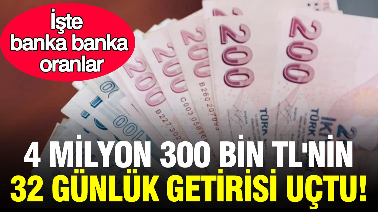4 milyon 300 bin TL’nin 32 günlük faiz getirisi uçtu: İşte banka banka oranlar Img
